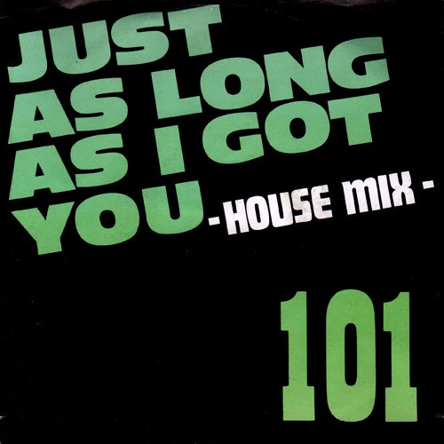 Just As Long As I Got You -House Mix- / I Got Rock'N Roll