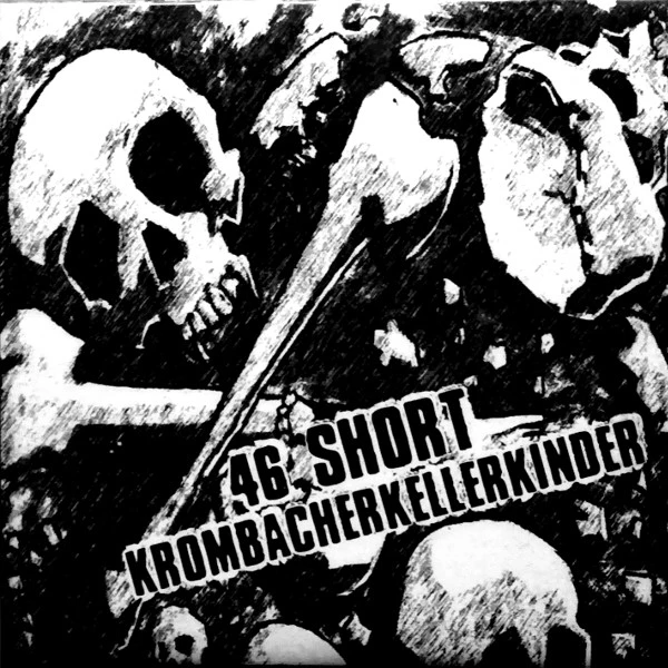 46 Short / Krombacherkellerkinder / Numb