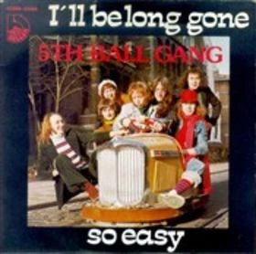 I'Il Be Long Gone / So Easy / So Easy