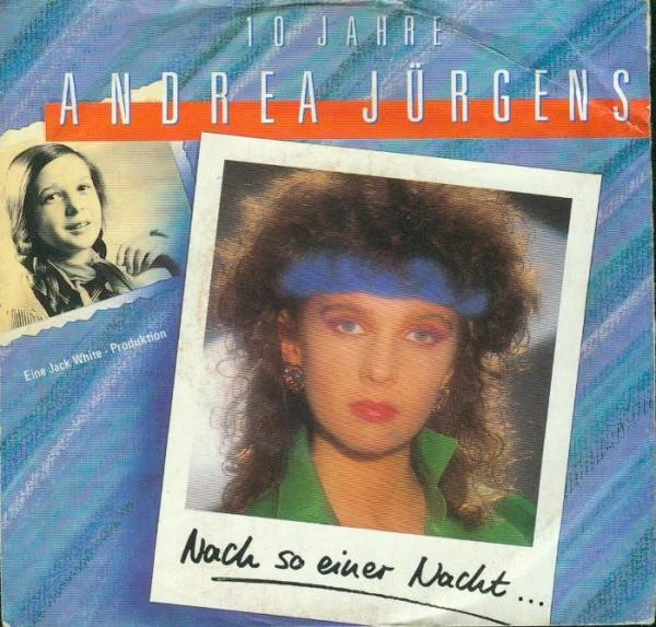 Item 10 Jahre Andrea Jürgens - Nach So Einer Nacht... / Und Dabei Liebe Ich Euch Beide product image