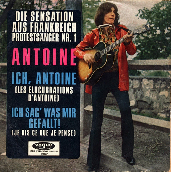 Item Ich, Antoine (Les Elucubrations D'Antoine) / Ich Sag' Was Mir Gefällt !  (Je Dis Ce Que Je Pense) / Ich Sag' Was Mir Gefällt !  (Je Dis Ce Que Je Pense) product image