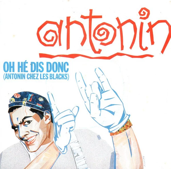 Oh Hé Dis Donc (Antonin Chez Les Blacks) / Antonin A L'école