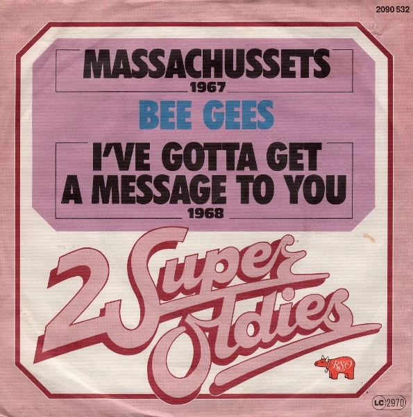 Massachusetts / I've Gotta Get A Message To You / I've Gotta Get A Message To You