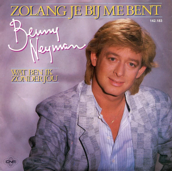 Zolang Je Bij Me Bent / Wat Ben Ik Zonder Jou (Qu'est CE Que Tu Fais De Moi)