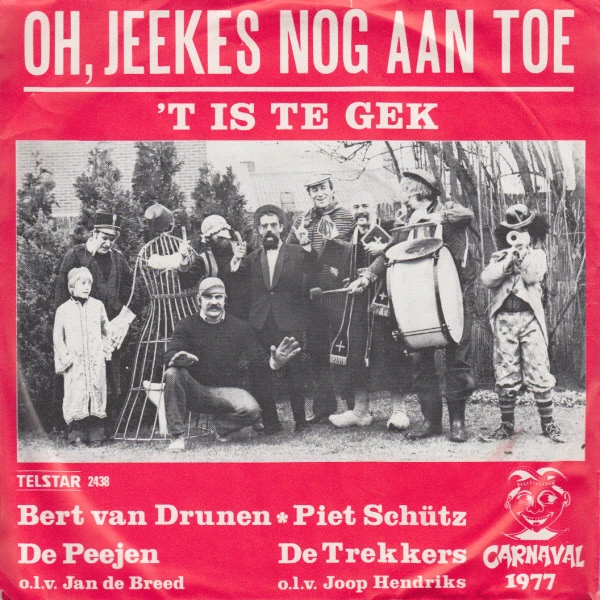 Item Oh, Jeekes Nog Aan Toe / 't Is Te Gek / 't Is Te Gek product image