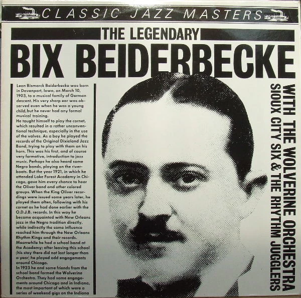 The Legendary Bix Beiderbecke With The Wolverine Orchestra, Sioux City Six & The Rhythm Jugglers 1924-1925