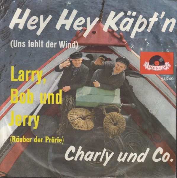 Item Hey, Hey, Käpt'n (Uns Fehlt Der Wind) / Räuber Der Prärie (Larry, Bob Und Jerry) product image