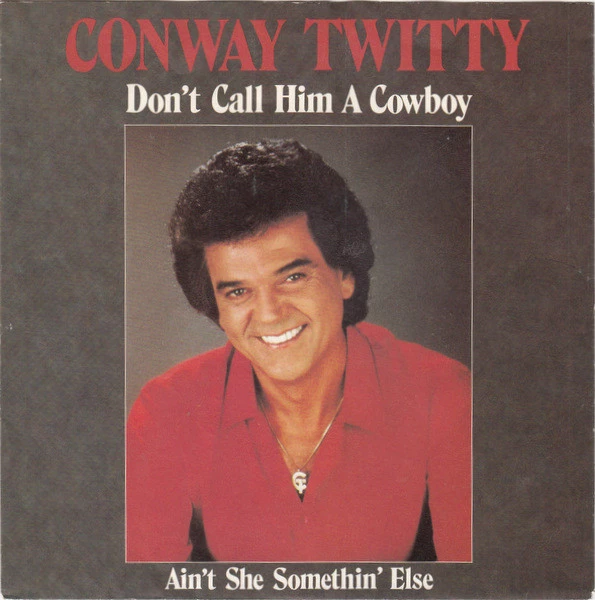 Don't Call Him A Cowboy / Ain't She Somethin' Else