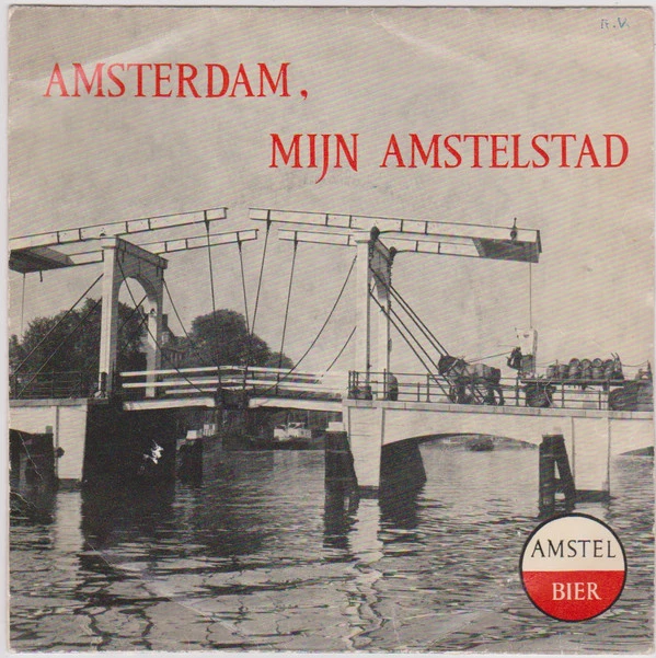 Amsterdam, Mijn Amstelstad / Allemaal Een Biertje