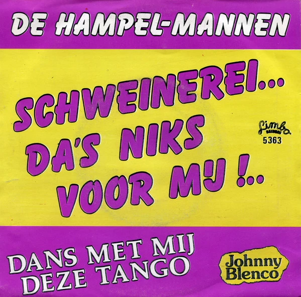 Item Schweinerei ... Da's Niks Voor Mij !!! / Dans Met Mij Deze Tango / Dans Met Mij Deze Tango product image