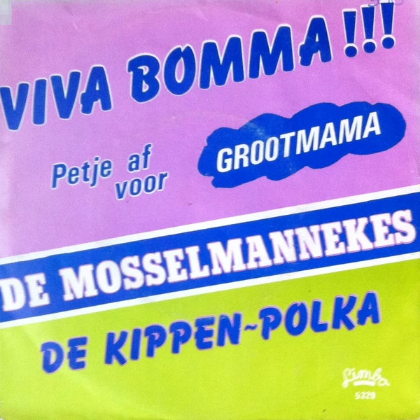 Petje Af Voor Grootmama!!! (Viva Bomma!!!) / De Kippen-Polka