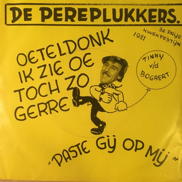 Oeteldonk Ik Zie Oe Toch Zo Gerre / Paste Gij Op Mij?