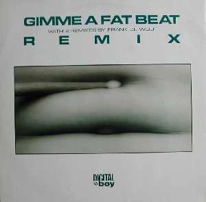 Gimme A Fat Beat (Remix)