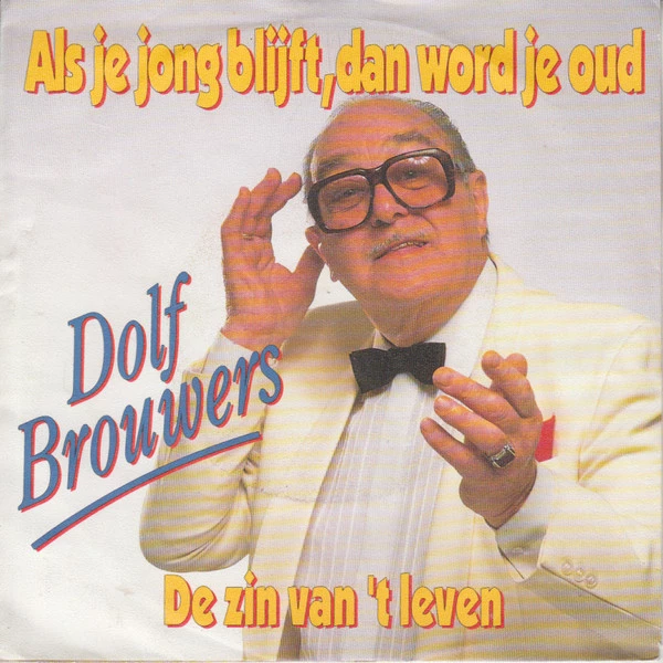 Als Je Jong Blijft, Dan Word Je Oud / De Zin Van 'T Leven / De Zin Van Het Leven