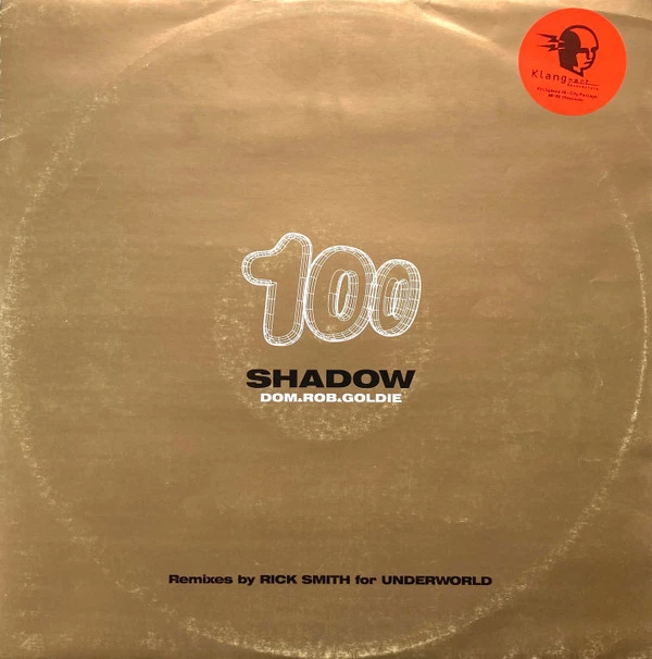 Shadow 100 (Remixes By Rick Smith For Underworld)