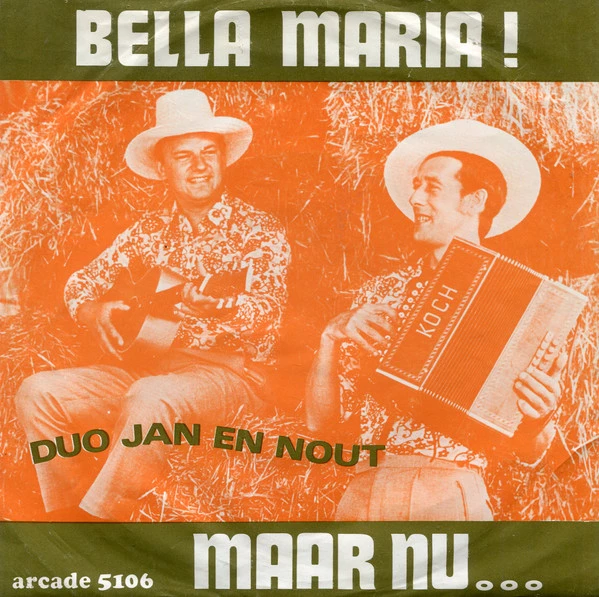 Bella Maria / Maar Nu ...