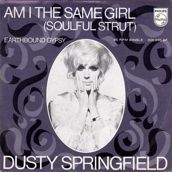 Am I The Same Girl (Soulful Strut) / Earthbound Gypsy