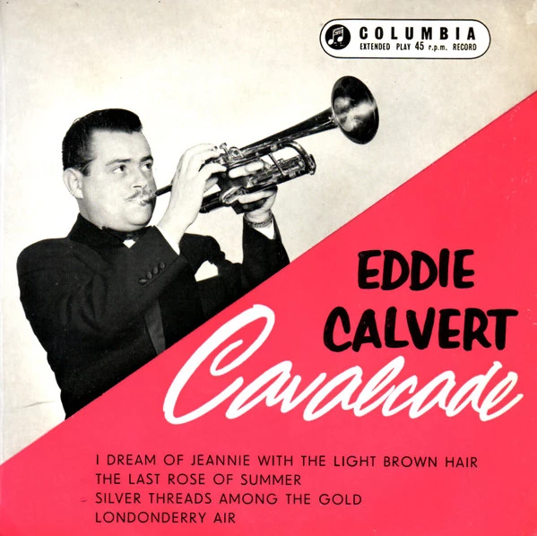 Eddie Calvert Cavalcade / The Last Rose Of Summer