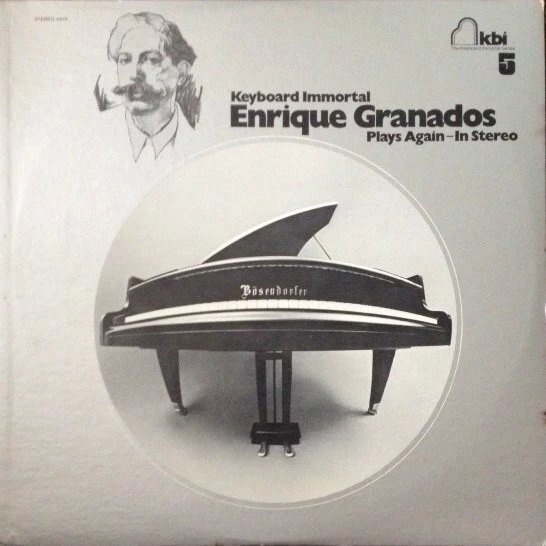 Keyboard Immortal Enrique Granados Plays Again - In Stereo