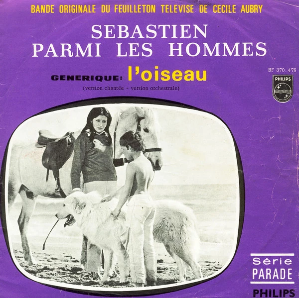 Sebastien Parmi Les Hommes - Generique : L'Oiseau (Version Chantee - Version Orchestrale) / L'Oiseau (Version Orchestre)