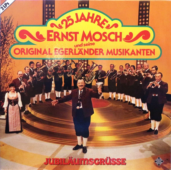 25 Jahre - Ernst Mosch Und Seine Original Egerländer Musikanten - Jubiläumsgrüsse