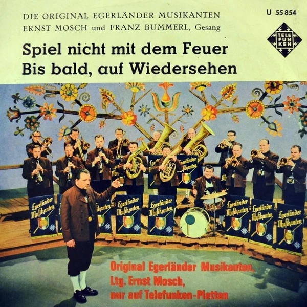 Spiel Nicht Mit Dem Feuer / Bis Bald, Auf Wiedersehen / Bis Bald, Auf Wiedersehen