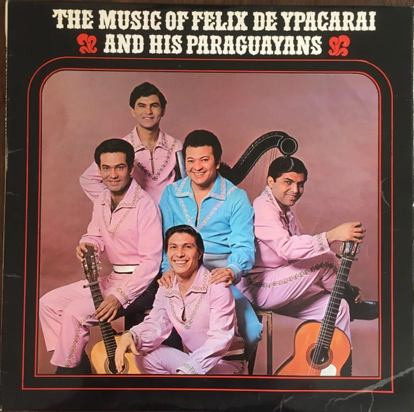 The Music Of Felix De Ypacari And His Paraguayans 