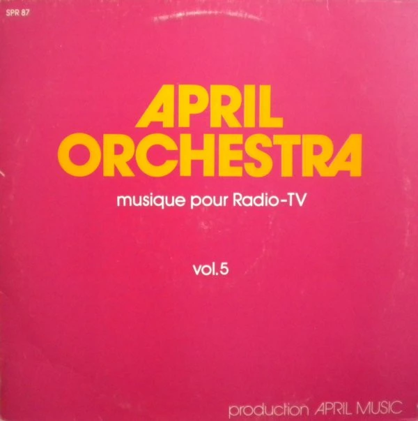 April Orchestra - Musique Pour Radio-TV, Vol. 5