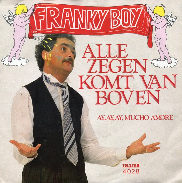 Alle Zegen Komt Van Boven / Ay Ay Ay Mucho Amore