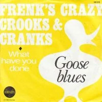 Goose Blues  / What Have You Done