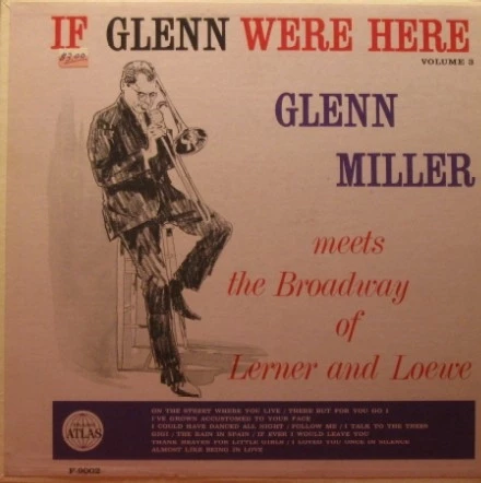 Item If Glenn Were Here Volume 3 - Glenn Miller Meets The Broadway Of Lerner And Loewe product image