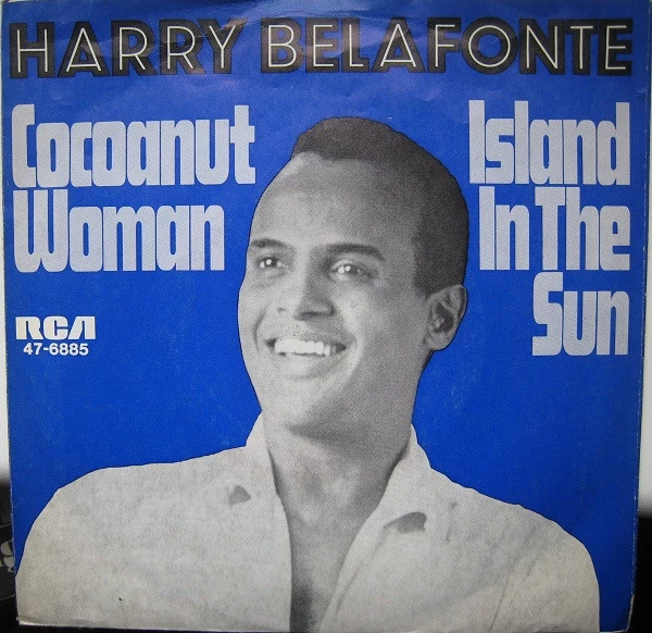 Cocoanut Woman / Island In The Sun / Island In The Sun