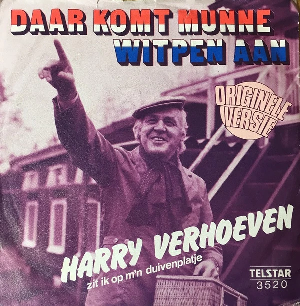 Daar Komt Munne Witpen Aan / Zit Ik Op M'n Duivenplatje / Zit Ik Op M'n Duivenplatje