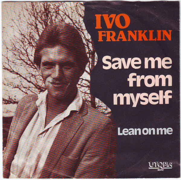 Save Me From Myself / Lean On Me