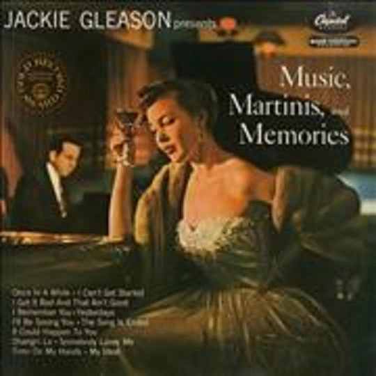 Jackie Gleason Presents Music, Martinis, And Memories