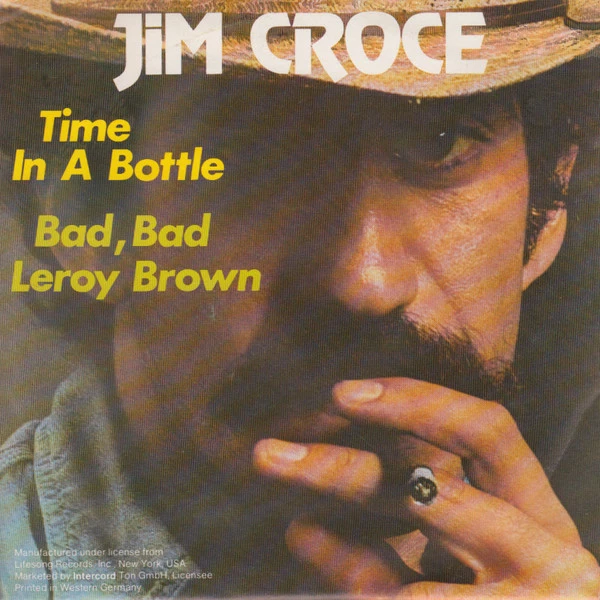 Time In A Bottle / Bad, Bad Leroy Brown / Bad, Bad Leroy Brown