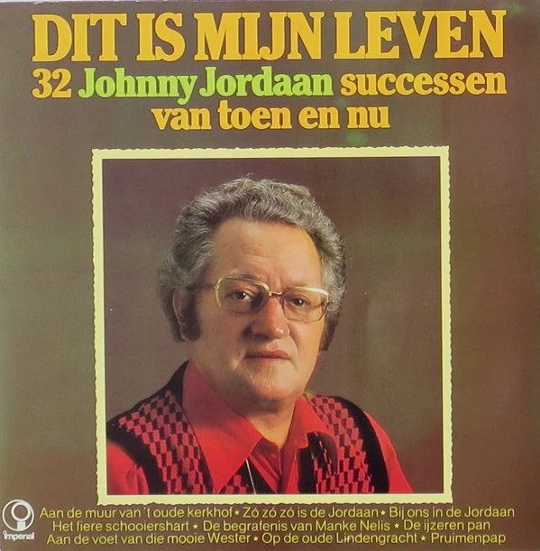 Dit Is Mijn Leven - 32 Johnny Jordaan Successen Van Toen En Nu