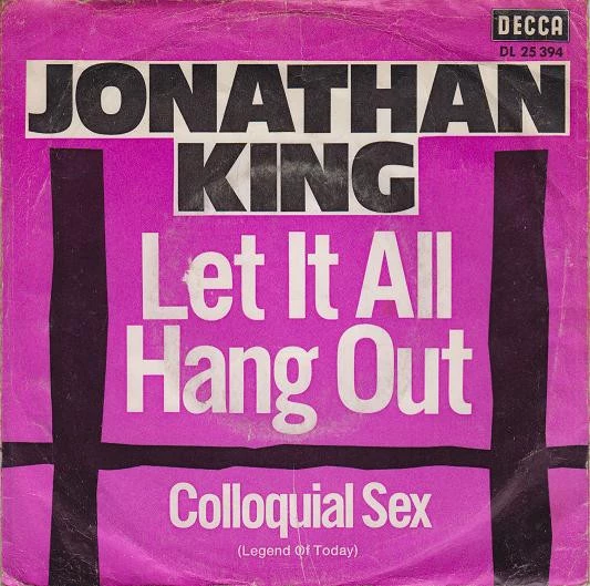 Let It All Hang Out / Colloquial Sex (Legend Of Today) / Colloquial Sex (Legend Of Today)