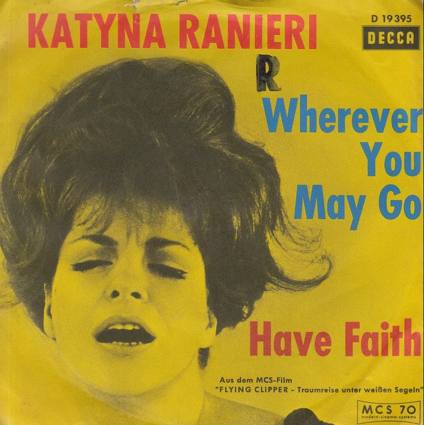 Wherever You May Go / Have Faith