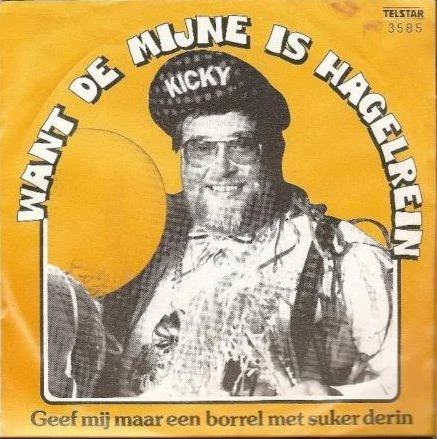 Item Want De Mijne Is Hagelrein / Geef Mij Maar 'N Borrel Met Suker D'r In product image