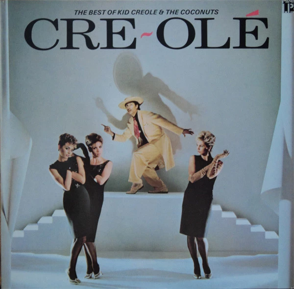 Cre~Olé - The Best Of Kid Creole And The Coconuts