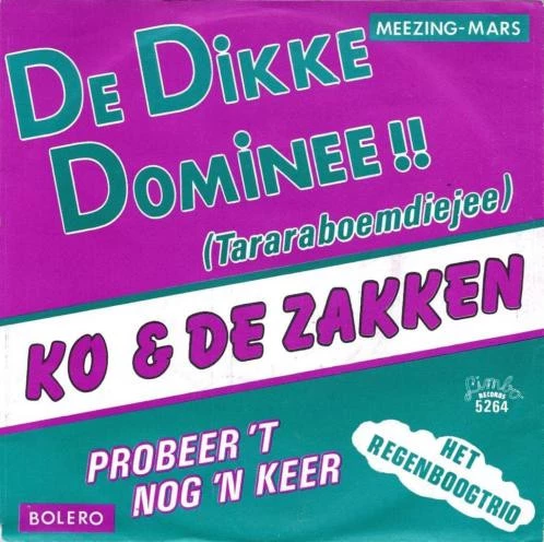 De Dikke Dominee (Tararaboemdiejee) / Probeer 'T Nog Een Keer / Probeer 'T Nog Een Keer