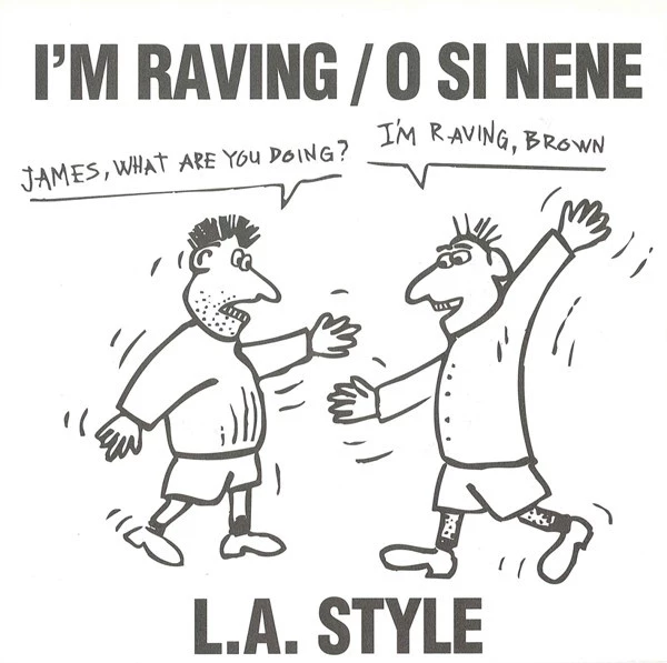 I'm Raving / O Si Nene / L.A. Style Theme