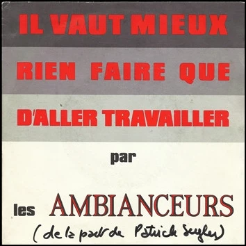 Il Vaut Mieux Rien Faire Que D'aller Travailler / Il Vaut Mieux Rien Faire Que D'aller Travailler (Instrumental)