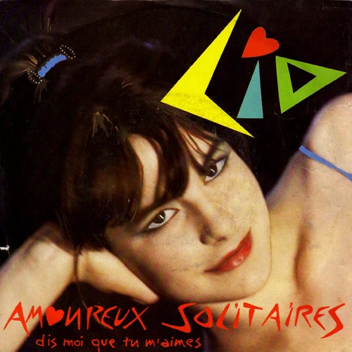 Amoureux Solitaires (Dis Moi Que Tu M'aimes) / Petite Amazone