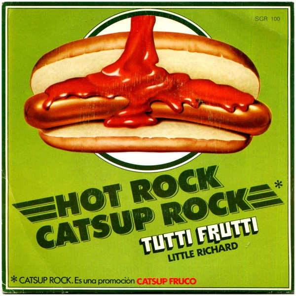 Hot Rock Catsup Rock / Tutti Frutti / Hot Catsup Rock