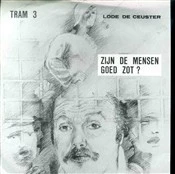 Zijn De Mensen Goed Zot / Tram Drie 