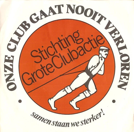 Onze Club Gaat Nooit Verloren / Samen Staan We Sterker! / Samen Staan We Sterker!