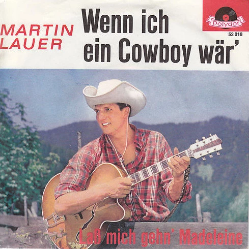 Wenn Ich Ein Cowboy Wär' / Laß Mich Geh'n, Madeleine (Go Away Little Girl)