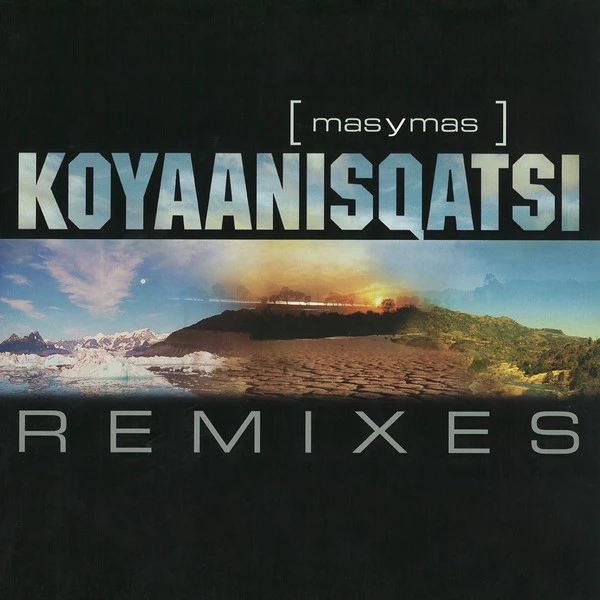 Koyaanisqatsi (Remixes)